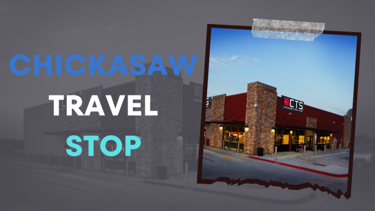 Chickasaw Travel Stop: Your Gateway to Convenience on the Road