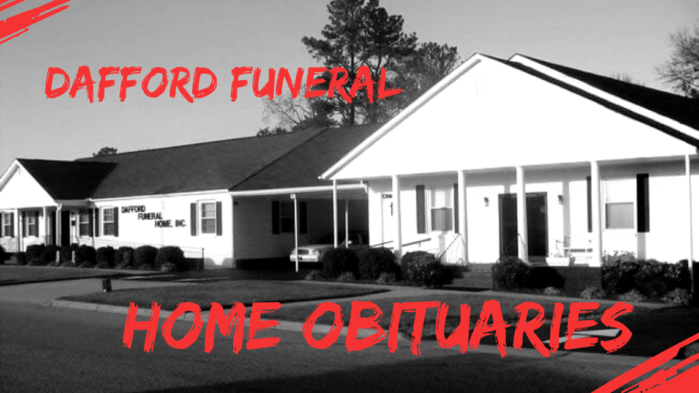 Dafford Funeral Home Obituaries: Honoring Lives and Legacies